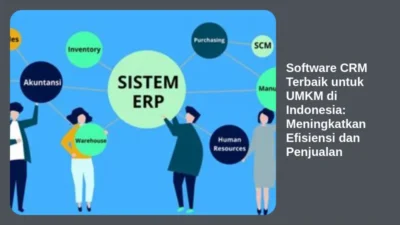 Software CRM Terbaik untuk UMKM di Indonesia: Meningkatkan Efisiensi dan Penjualan