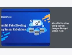 Memilih Hosting yang Sesuai dengan Budget Bisnis Kecil