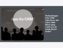 Perbandingan Fitur CRM Salesforce dan Zoho CRM: Mana yang Lebih Cocok untuk Bisnis Anda?