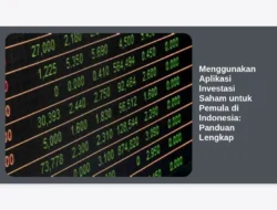 Menggunakan Aplikasi Investasi Saham untuk Pemula di Indonesia: Panduan Lengkap