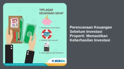Perencanaan Keuangan Sebelum Investasi Properti: Memastikan Keberhasilan Investasi