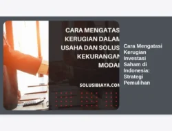 Cara Mengatasi Kerugian Investasi Saham di Indonesia: Strategi Pemulihan