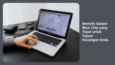 Memilih Saham Blue Chip yang Tepat untuk Tujuan Keuangan Anda