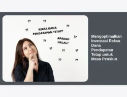 Mengoptimalkan Investasi Reksa Dana Pendapatan Tetap untuk Masa Pensiun