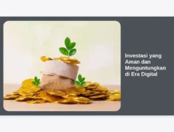 Investasi yang Aman dan Menguntungkan di Era Digital