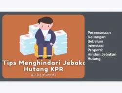 Perencanaan Keuangan Sebelum Investasi Properti: Hindari Jebakan Hutang