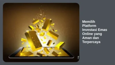 Memilih Platform Investasi Emas Online yang Aman dan Terpercaya