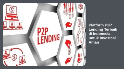 Platform P2P Lending Terbaik di Indonesia untuk Investasi Aman