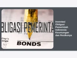 Investasi Obligasi Pemerintah Indonesia: Keuntungan dan Resikonya