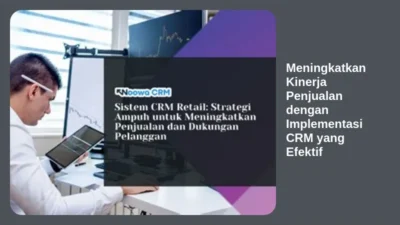 Meningkatkan Kinerja Penjualan dengan Implementasi CRM yang Efektif