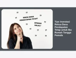 Tips Investasi Reksa Dana Pendapatan Tetap untuk Ibu Rumah Tangga Pemula