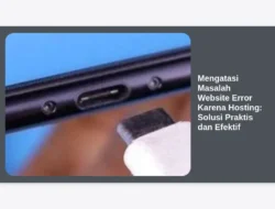 Mengatasi Masalah Website Error Karena Hosting: Solusi Praktis dan Efektif