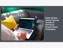 Daftar Broker Saham Syariah Terbaik di Indonesia dengan Biaya Terjangkau