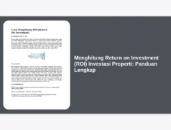 Menghitung Return on Investment (ROI) Investasi Properti: Panduan Lengkap