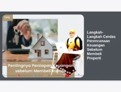 Langkah-Langkah Cerdas Perencanaan Keuangan Sebelum Membeli Properti