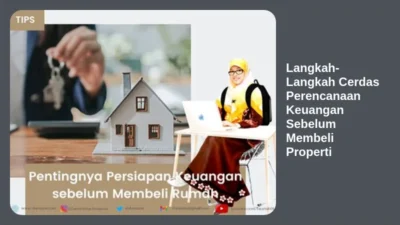 Langkah-Langkah Cerdas Perencanaan Keuangan Sebelum Membeli Properti