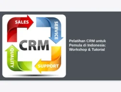 Pelatihan CRM untuk Pemula di Indonesia: Workshop & Tutorial