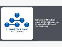 Software CRM Terbaik untuk UMKM di Indonesia: Meningkatkan Efisiensi dan Penjualan
