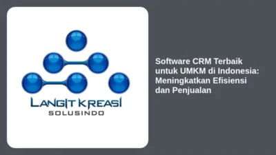Software CRM Terbaik untuk UMKM di Indonesia: Meningkatkan Efisiensi dan Penjualan