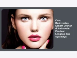 Cara Berinvestasi Saham Syariah di Indonesia: Panduan Lengkap dan Syaratnya