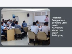 Pelatihan Penggunaan Software CRM untuk Karyawan: Modul dan Materi Terlengkap