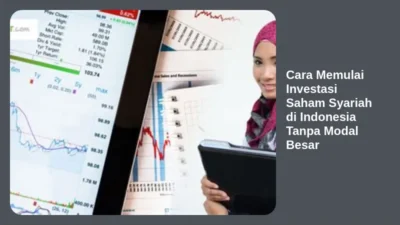 Cara Memulai Investasi Saham Syariah di Indonesia Tanpa Modal Besar
