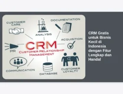 CRM Gratis untuk Bisnis Kecil di Indonesia dengan Fitur Lengkap dan Handal
