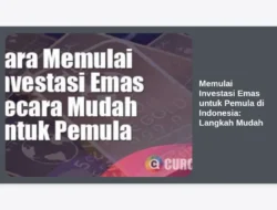 Memulai Investasi Emas untuk Pemula di Indonesia: Langkah Mudah