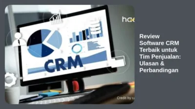 Review Software CRM Terbaik untuk Tim Penjualan: Ulasan & Perbandingan
