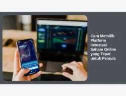Cara Memilih Platform Investasi Saham Online yang Tepat untuk Pemula