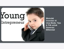 Memulai Investasi di Usia Muda: Tips & Trik untuk Generasi Millennial