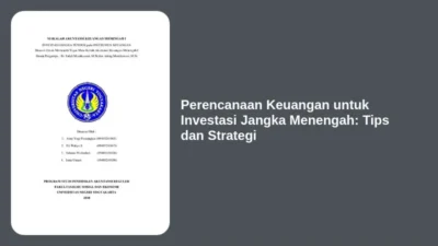 Perencanaan Keuangan untuk Investasi Jangka Menengah: Tips dan Strategi