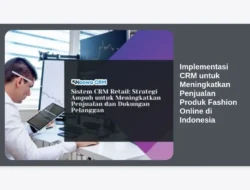 Implementasi CRM untuk Meningkatkan Penjualan Produk Fashion Online di Indonesia