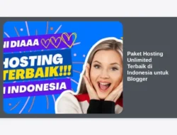 Paket Hosting Unlimited Terbaik di Indonesia untuk Blogger