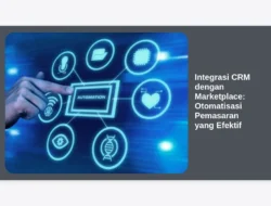 Integrasi CRM dengan Marketplace: Otomatisasi Pemasaran yang Efektif