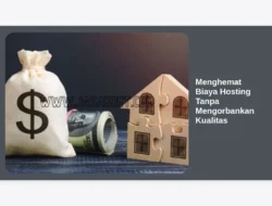 Menghemat Biaya Hosting Tanpa Mengorbankan Kualitas