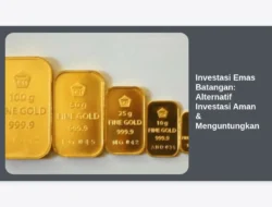 Investasi Emas Batangan: Alternatif Investasi Aman & Menguntungkan
