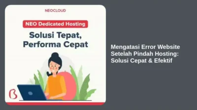Mengatasi Error Website Setelah Pindah Hosting: Solusi Cepat & Efektif