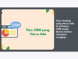 Fitur Penting yang Harus Ada di Software CRM untuk Bisnis Online: Checklist Lengkap