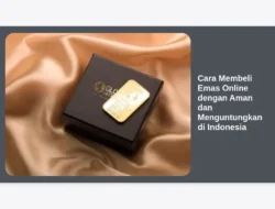 Cara Membeli Emas Online dengan Aman dan Menguntungkan di Indonesia