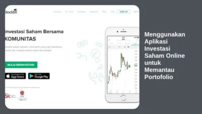 Menggunakan Aplikasi Investasi Saham Online untuk Memantau Portofolio