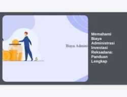 Memahami Biaya Administrasi Investasi Reksadana: Panduan Lengkap