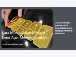 Cara Membeli dan Menjual Emas Batangan dengan Aman di Indonesia