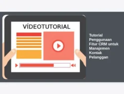 Tutorial Penggunaan Fitur CRM untuk Manajemen Kontak Pelanggan