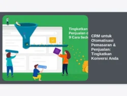 CRM untuk Otomatisasi Pemasaran & Penjualan: Tingkatkan Konversi Anda