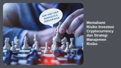Memahami Risiko Investasi Cryptocurrency dan Strategi Manajemen Risiko