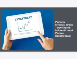 Platform Investasi Online Terpercaya di Indonesia untuk Pemula: Rekomendasi