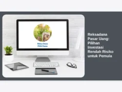 Reksadana Pasar Uang: Pilihan Investasi Rendah Risiko untuk Pemula