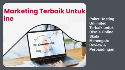 Paket Hosting Unlimited Terbaik untuk Bisnis Online Skala Menengah: Review & Perbandingan