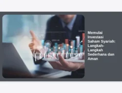 Memulai Investasi Saham Syariah: Langkah-Langkah Sederhana dan Aman